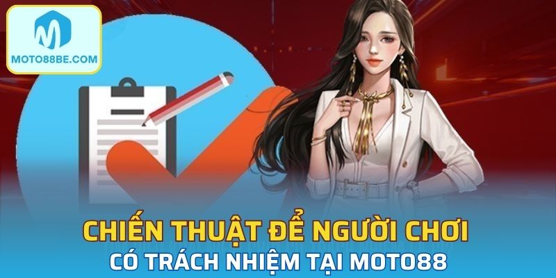 Chiến thuật để người chơi có trách nhiệm tại Moto88