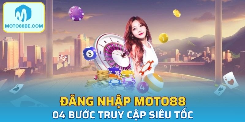 04 bước truy cập vào nền tảng thần tốc, an toàn