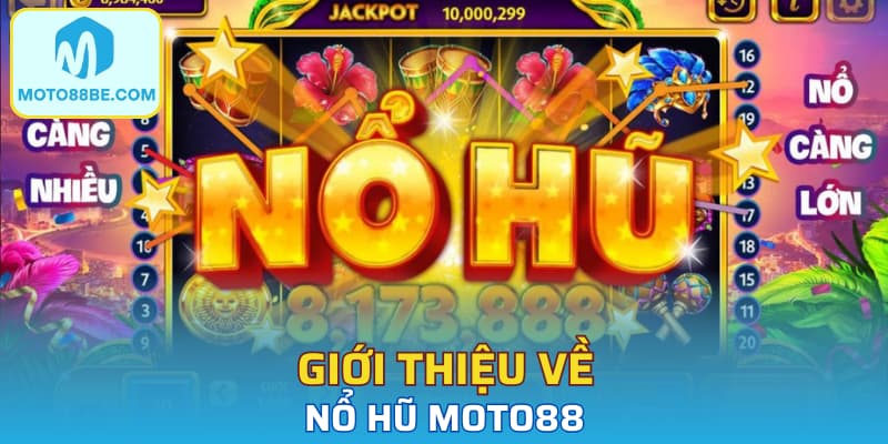 Giới thiệu về nổ hũ Moto88