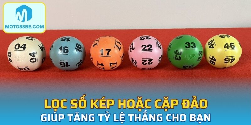 Lọc số kép hoặc cặp đảo giúp tăng tỷ lệ thắng cho bạn