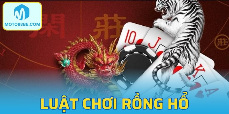 Cập Nhật Luật Chơi Rồng Hổ Đầy Đủ Và Mới Nhất 2025