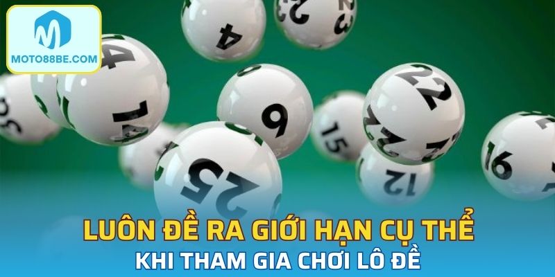 Luôn đề ra giới hạn cụ thể khi tham gia chơi lô đề