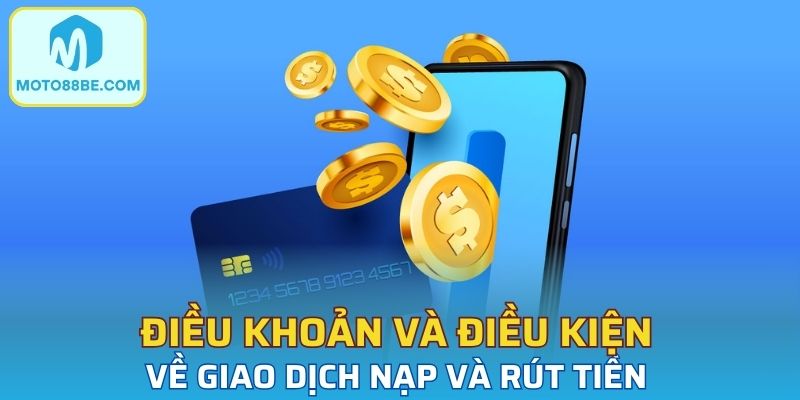 Quy định chung của nhà cái về giao dịch tài chính