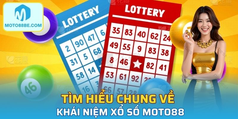 Tìm hiểu chung về khái niệm Xổ số MOTO88
