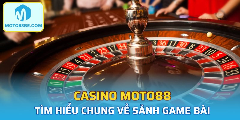 Tìm hiểu chung về sảnh Casino
