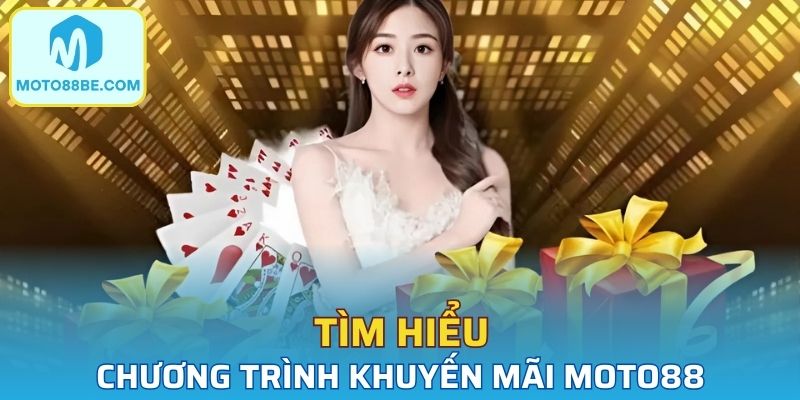 Tìm hiểu sơ lược về chương trình khuyến mãi Moto88